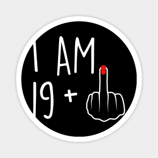 I Am 19 Plus 1 Middle Finger For A 20th Birthday For Women Magnet